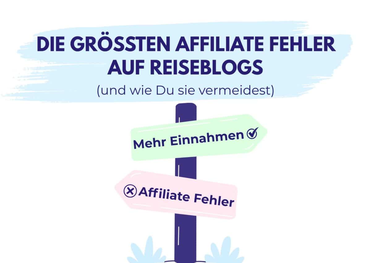 Ein Wegweiser zeigt die Wege zu „Mehr Einnahmen“ und „Affiliate Fehler“ unter der Überschrift „Die größten Affiliate Fehler auf Reiseblogs“.
