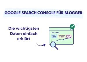 Grafik zur Google Search Console zeigt Klicks, Impressionen und Position sowie wichtige Daten für Blogger einfach erklärt.
