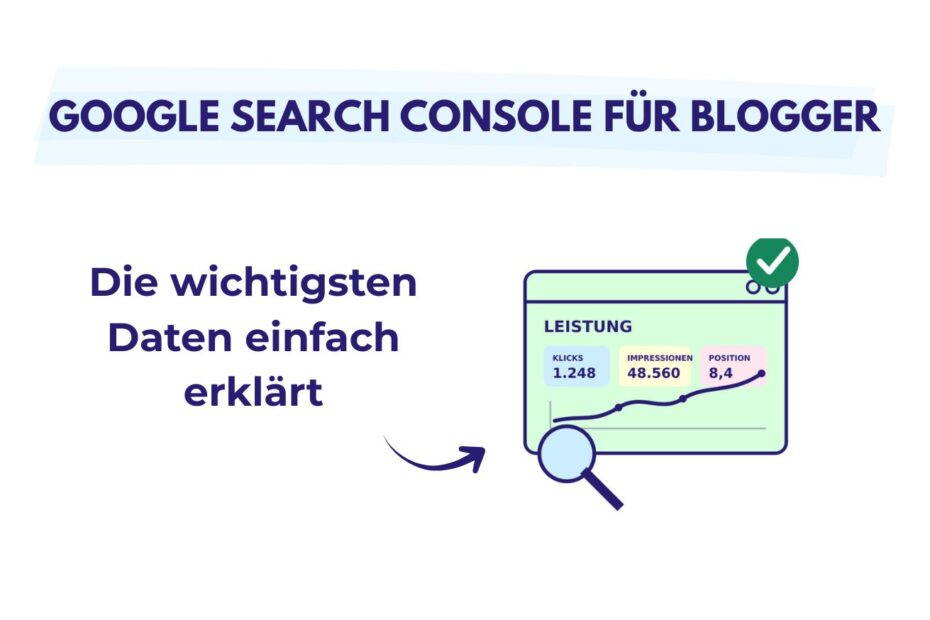 Grafik zur Google Search Console zeigt Klicks, Impressionen und Position sowie wichtige Daten für Blogger einfach erklärt.